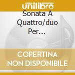 Sonata A Quattro/duo Per Violoncello cd musicale di ROSSINI/BOCCHERINI