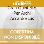 Gran Quintetto Per Archi Accardo/cus cd
