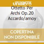 Ottetto Per Archi Op.20 Accardo/amoy cd musicale di MENDELSSOHN-BARTHOLDY