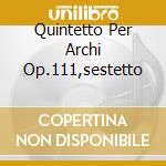 Quintetto Per Archi Op.111,sestetto cd musicale di BRAHMS/MENDELSSOHN-BARTHOLDY