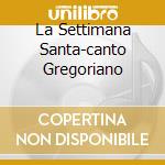 La Settimana Santa-canto Gregoriano cd