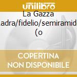 La Gazza Ladra/fidelio/semiramide (o cd musicale di ROSSINI/BEETHOVEN/WAGNER