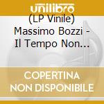 (LP Vinile) Massimo Bozzi - Il Tempo Non Si Ferma Piu'