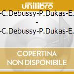 M.Ravel-C.Debussy-P.Dukas-E.Chabrier - M.Ravel-C.Debussy-P.Dukas-E.Chabrier cd