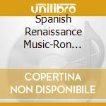 Spanish Renaissance Music-Ron Purcel - Spanish Renaissance Music-Ron Purcel cd musicale di Spanish Renaissance Music