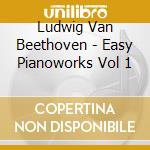 Ludwig Van Beethoven - Easy Pianoworks Vol 1 cd