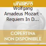 Wolfgang Amadeus Mozart - Requiem In D Minor Kv 626 cd musicale di Mozart