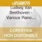 Ludwig Van Beethoven - Various Piano Variations cd musicale di Ludwig Van Beethoven