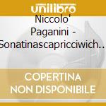 Niccolo' Paganini - Sonatinascapricciwich D cd musicale di Paganini