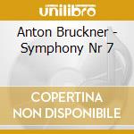 Anton Bruckner - Symphony Nr 7 cd musicale di Bruckner Symphony Nr 7