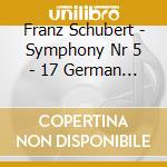 Franz Schubert - Symphony Nr 5 - 17 German Dan cd