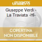 Giuseppe Verdi - La Traviata -Hl- cd