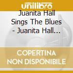 Juanita Hall Sings The Blues - Juanita Hall Sings The Blues
