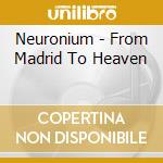 Neuronium - From Madrid To Heaven cd musicale