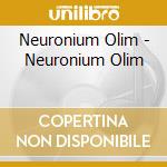 Neuronium Olim - Neuronium Olim cd musicale di Neuronium Olim