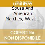 Sousa And American Marches, West Poi - Sousa And American Marches, West Poi cd musicale di Sousa And American Marches, West Poi