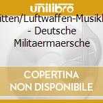 Witten/Luftwaffen-Musikko - Deutsche Militaermaersche cd