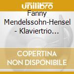 Fanny Mendelssohn-Hensel - Klaviertrio Op.11 cd