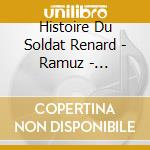 Histoire Du Soldat Renard - Ramuz - Stravinsky (2 Cd) cd