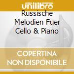 Russische Melodien Fuer Cello & Piano cd musicale di Doron Music