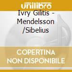 Ivry Gilitis - Mendelsson  /Sibelius cd