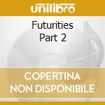 Futurities Part 2 cd