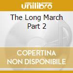 The Long March Part 2 cd
