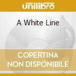 A White Line cd