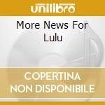 More News For Lulu cd musicale di J.ZORN/G.LEWIS/B.FRI