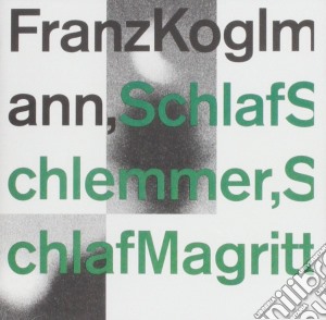Franz Koglmann - Schlaf Schlemmer cd musicale di FRANZ KOGLMANN