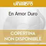En Amor Duro cd