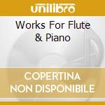 Works For Flute & Piano cd musicale di KAZUO FUKUSHIMA
