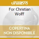 For Christian Wolff cd