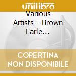 Various Artists - Brown Earle (1926-2002): 'Four Systems' For Piano(S) And/Or Other Instruments Or Sound-Produci cd