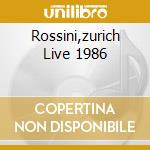 Rossini,zurich Live 1986 cd musicale di WESTBROOK MIKE