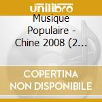 Musique Populaire - Chine 2008 (2 Cd) cd