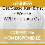 Ost/Sasse,Karl-Ernst - Weisse W?Lfe+Ulzana-Ost cd