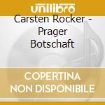 Carsten Rocker - Prager Botschaft cd musicale di Carsten Rocker