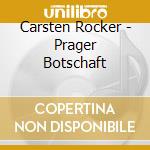 Carsten Rocker - Prager Botschaft cd