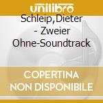Schleip,Dieter - Zweier Ohne-Soundtrack cd