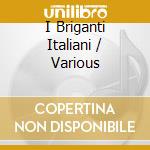 I Briganti Italiani / Various cd