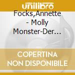 Focks,Annette - Molly Monster-Der Original-Soundtrack Zum Kinofilm cd musicale di Focks,Annette
