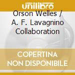 Orson Welles / A. F. Lavagnino Collaboration cd musicale