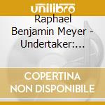 Raphael Benjamin Meyer - Undertaker: The Movie (Der Bestatter: Der Film) cd