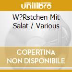 W?Rstchen Mit Salat / Various cd musicale di Various