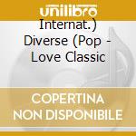 Internat.) Diverse (Pop - Love Classic cd