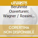 Beruhmte Ouverturen: Wagner / Rossini / Verdi (2 Cd) cd