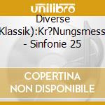 Diverse (Klassik):Kr?Nungsmesse - Sinfonie 25 cd musicale di Diverse (Klassik):Kr?Nungsmesse