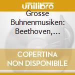 Grosse Buhnenmusiken: Beethoven, Mendelssohn, Schubert (2 Cd) cd musicale di Beethoven/mendelssohn/schubert