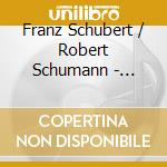 Franz Schubert / Robert Schumann - Symphonische Meisterwerke Der Romantik (2 Cd) cd
